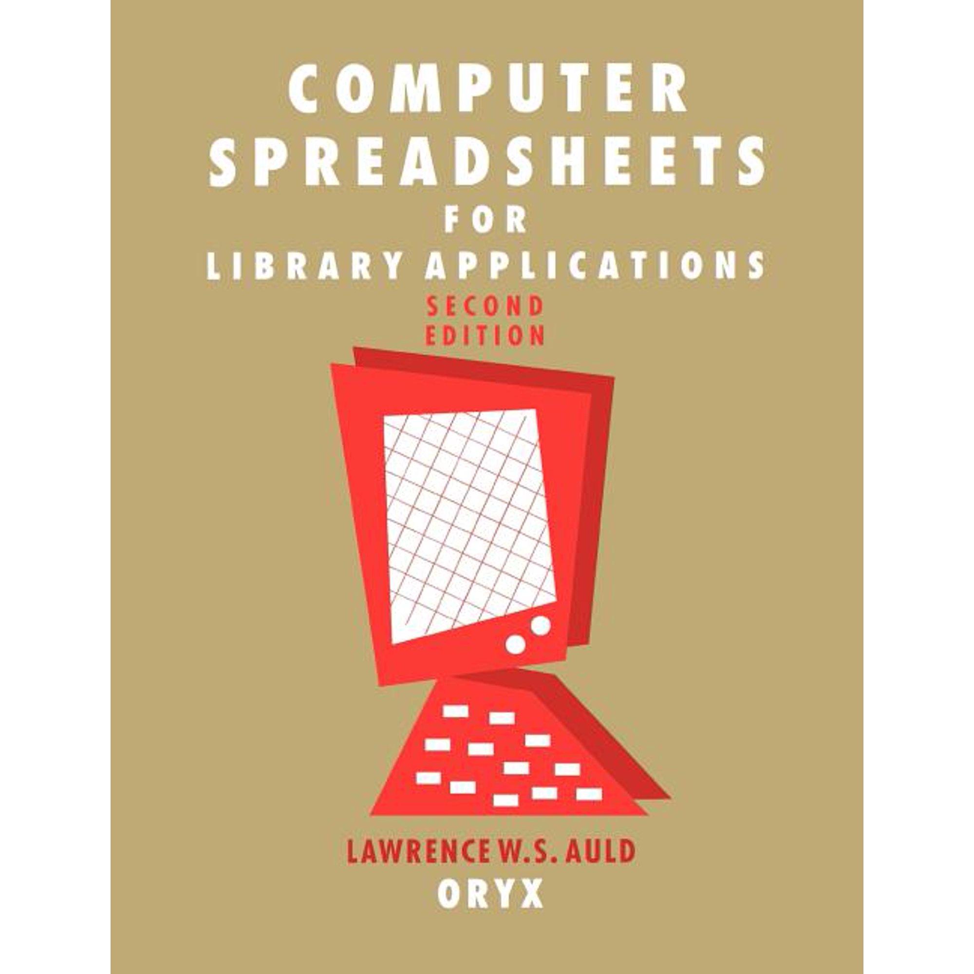 Computer Spreadsheets for Library Applications: 2nd Edition (Paperback)
