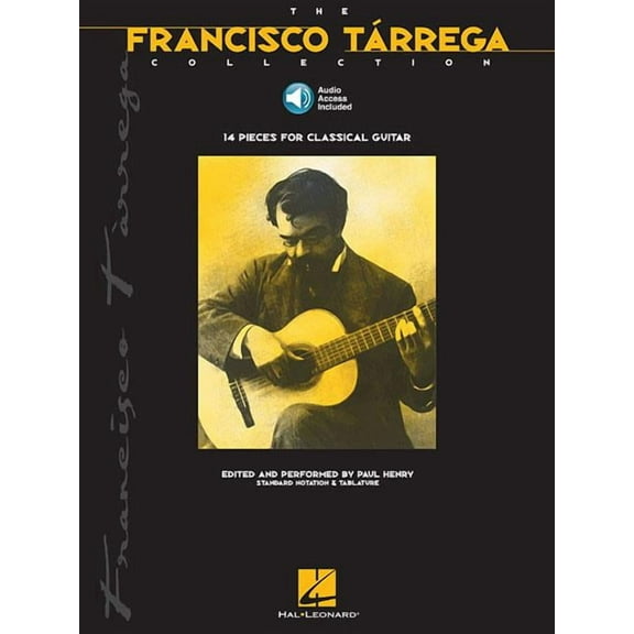 Francisco Tarrega the Francisco Tarrega Collection Guitar Songbook with Online Audio Classical Guitar Sheet Music and Ta, (Paperback)