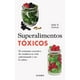 thumbnail image 1 of Libro Superalimentos Toxicos Tapa Blanda, Autor Sally K. Norton, Editorial Diana Mexico, 1 of 2
