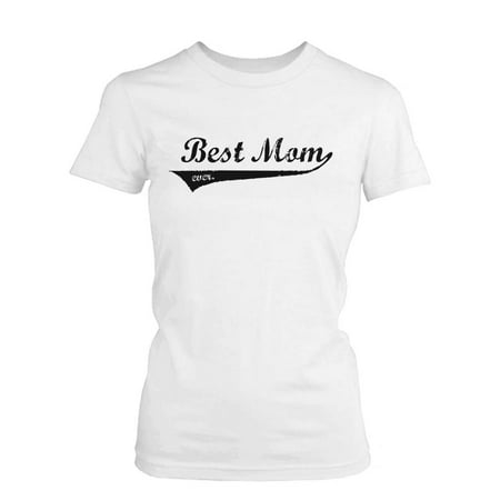 Best Mom Ever Cotton Graphic T-Shirt - Cute Mother's Day Gift (Best Friend Shirt Ideas)