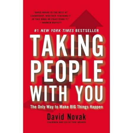 Taking People With You: The Only Way to Make Big Things Happen