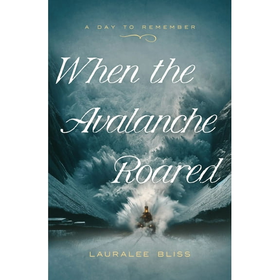 Day to Remember When the Avalanche Roared: Volume 5, (Paperback)