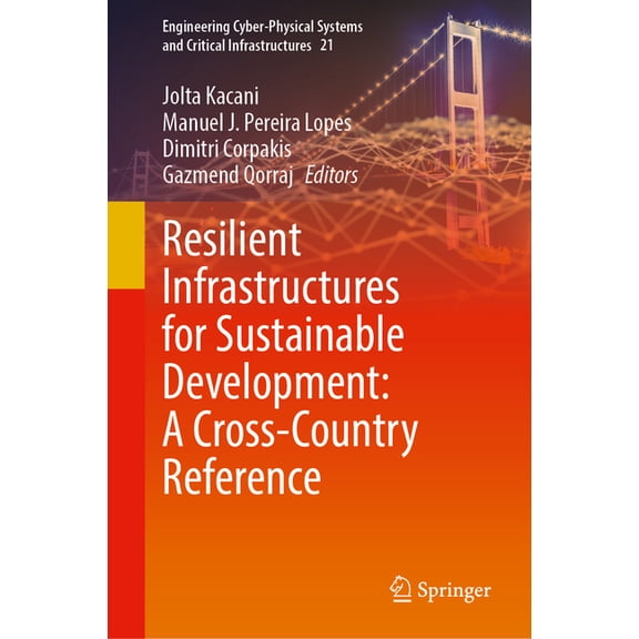Engineering Cyber-Physical Systems and C Resilient Infrastructures for Sustainable Development: A Cross-Country Reference, Book 21, (Hardcover)
