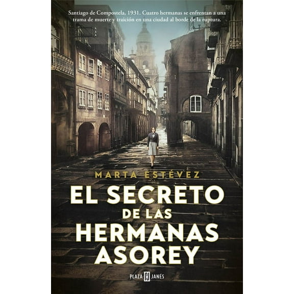 El Secreto de Las Hermanas Asorey / The Secret of the Asorey Sisters, (Paperback)