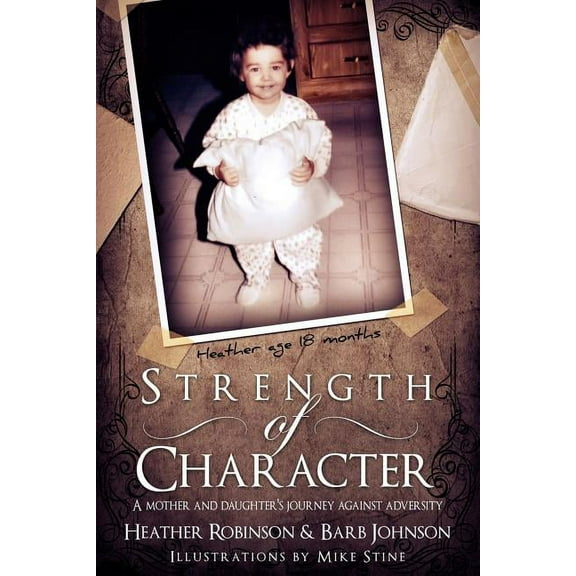 Strength of Character: A Mother and Daugther's Journey Against Adversity., (Paperback)
