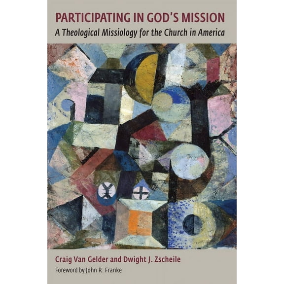 Gospel and Our Culture Series (Gocs) Participating in God's Mission: A Theological Missiology for the Church in America, (Paperback)