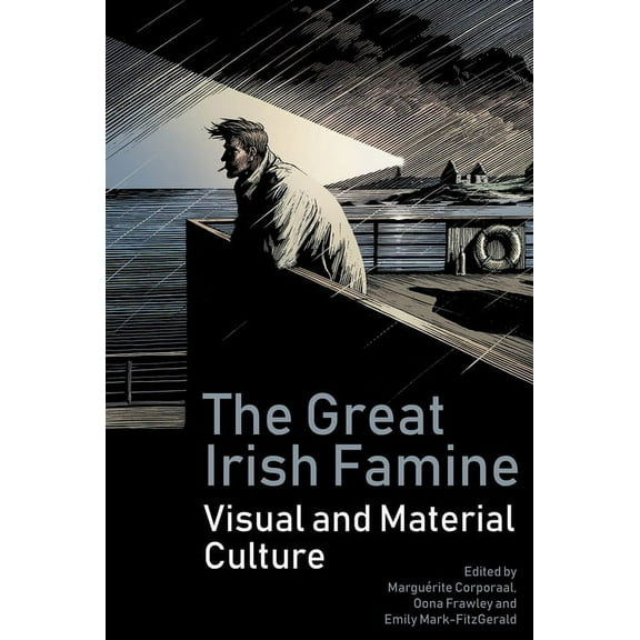 The Great Irish Famine: Visual and Material Culture, (Paperback)