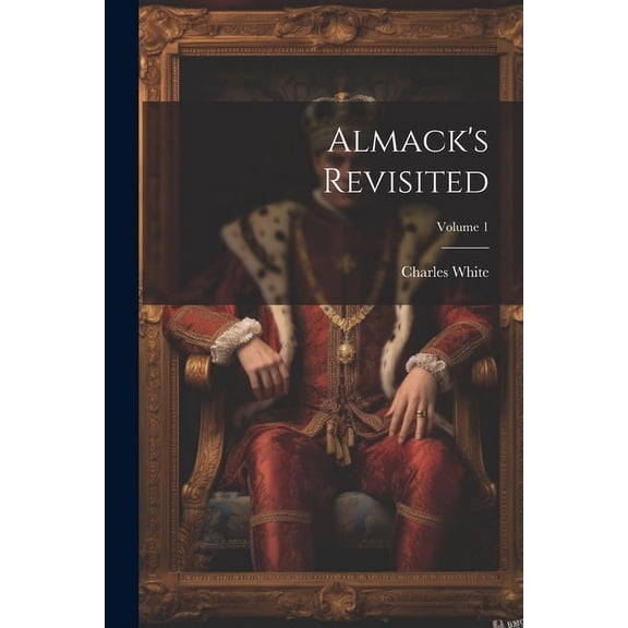 Almack's Revisited; Volume 1, (Paperback)
