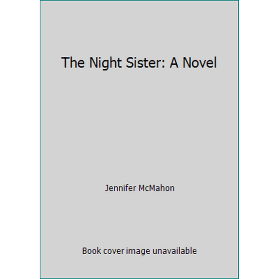 Pre-Owned The Night Sister: A Novel (Hardcover) 0385538510 9780385538510