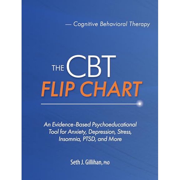 Pre-Owned The CBT Flip Chart: An Evidence-Based Psychoeducational Tool for Anxiety, Depression, Stress, Insomnia, PTSD, and More, 9781683734291, 1683734297, Paperback, 1 edition