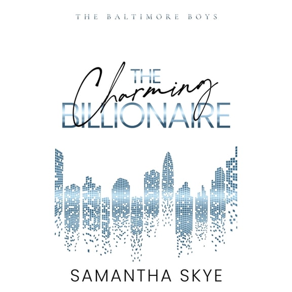 The Baltimore Boys The Charming Billionaire: An opposites attract billionaire romance, Book 1, (Paperback)
