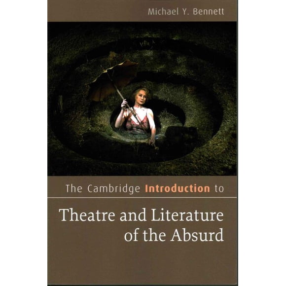 Cambridge Introduction to Theatre and Literature of the Absurd, Michael Y. Bennett Paperback