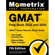 GMAT Prep Book 2023 and 2024 - GMAT Exam Secrets Study Guide, Full-Length Practice Test, Step-By-Step Video Tutorials: [7th Edition] (Paperback)