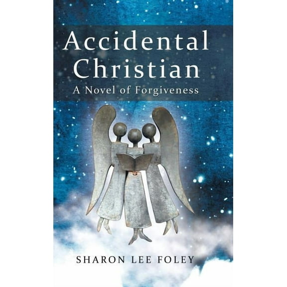 Accidental Christian: A Novel of Forgiveness (Hardcover)
