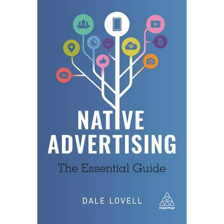 Native Advertising : The Essential Guide