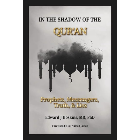 In the Shadow of the Qur'an: Prophets, Messengers, Truth & Lies, (Paperback)