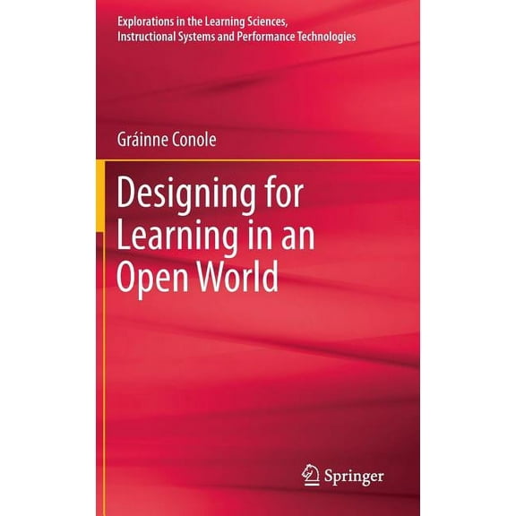 Explorations in the Learning Sciences, I Designing for Learning in an Open World, Book 4, (Hardcover)