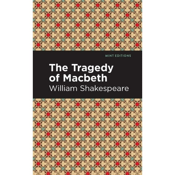 Mint Editions (Plays) The Tragedy of Macbeth, (Hardcover)