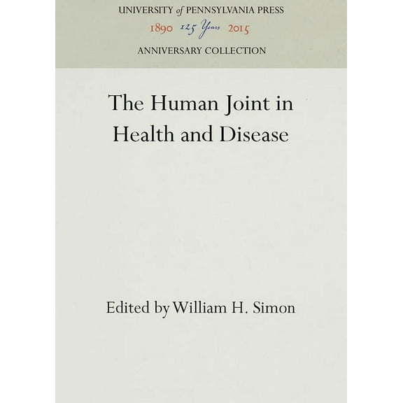 Anniversary Collection: The Human Joint in Health and Disease (Hardcover)