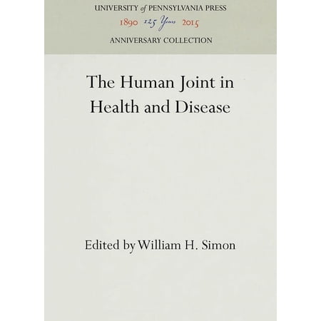 Anniversary Collection: The Human Joint in Health and Disease (Hardcover)