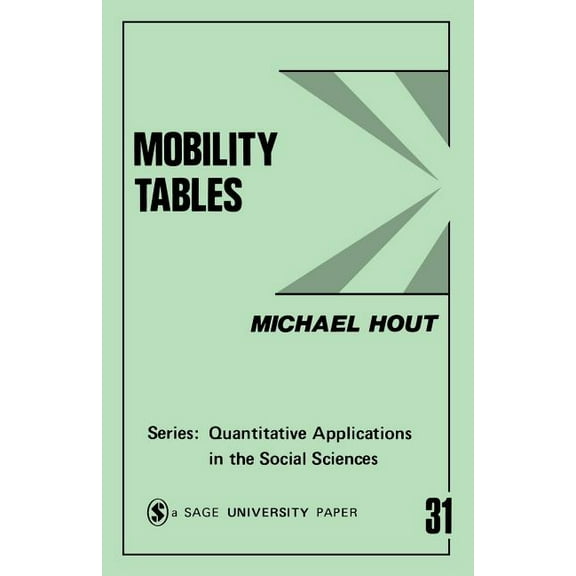 Quantitative Applications in the Social  Mobility Tables, Book 31, (Paperback)