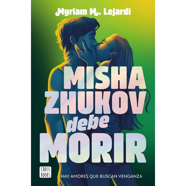 Libro Misha Zhukov Debe Morir Tapa Blanda, Autor Myriam M. Lejardi, Editorial Crossbooks Mexico