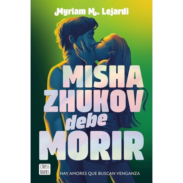 Libro Misha Zhukov Debe Morir Tapa Blanda, Autor Myriam M. Lejardi, Editorial Crossbooks Mexico