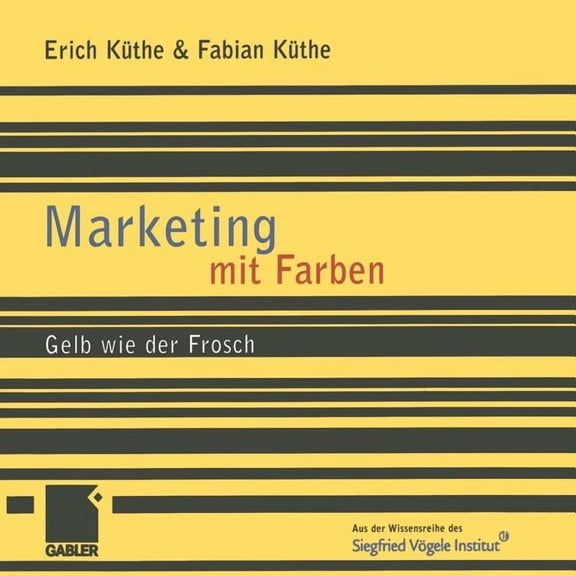 Marketing Mit Farben: Gelb Wie Der Frosch, (Paperback)