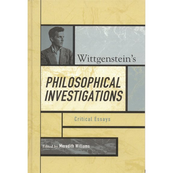 Critical Essays on the Classics Wittgenstein's Philosophical Investigations: Critical Essays, (Paperback)