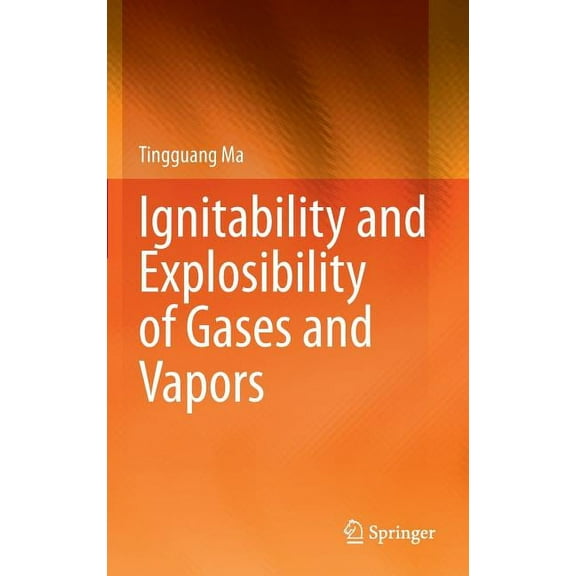 Ignitability and Explosibility of Gases and Vapors, (Hardcover)