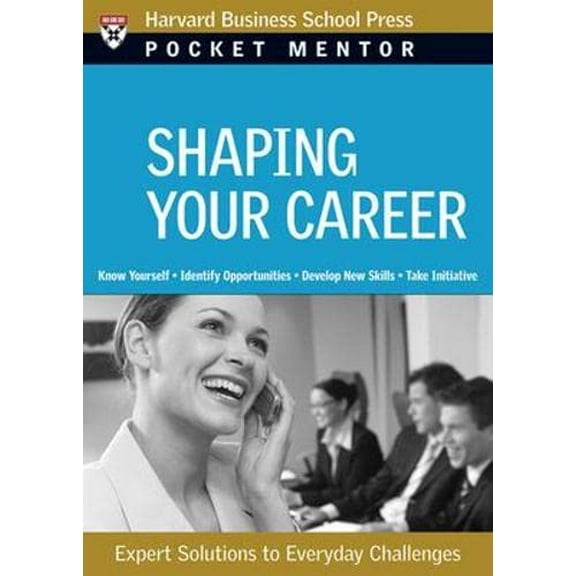 Pre-Owned Shaping Your Career: Expert Solutions to Everyday Challenges (Pocket Mentor) Paperback