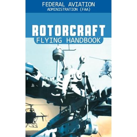 Rotorcraft Flying Handbook (Hardcover)
