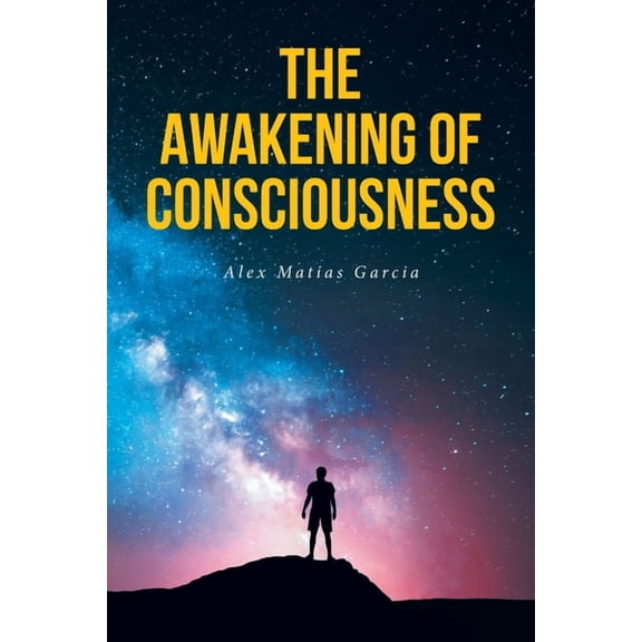 The Awakening of Consciousness, (Paperback)