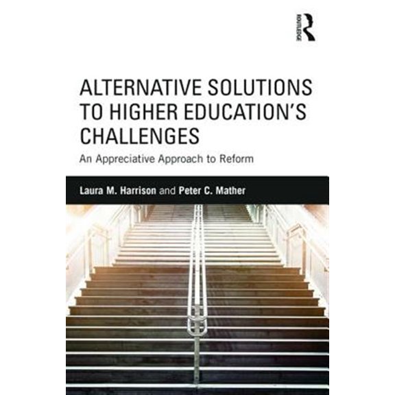 Pre-Owned Alternative Solutions to Higher Education's Challenges: An Appreciative Approach to Reform (Paperback)