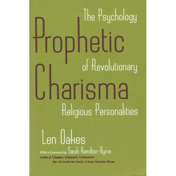Pre-Owned Prophetic Charisma: The Psychology of Revolutionary Religious Personalities (Paperback) 0815603983 9780815603986