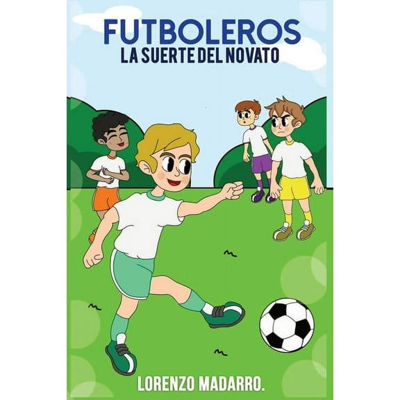Futboleros Futboleros: La Suerte del Novato, Book 4, (Paperback)