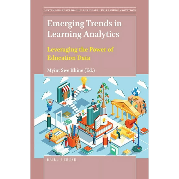 Contemporary Approaches to Research in L Emerging Trends in Learning Analytics: Leveraging the Power of Education Data, Book 12, (Paperback)