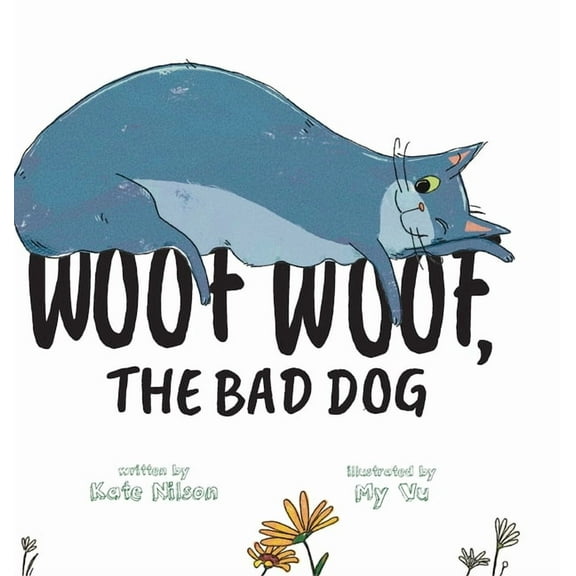 Woof, Woof, The Bad Dog, (Hardcover)