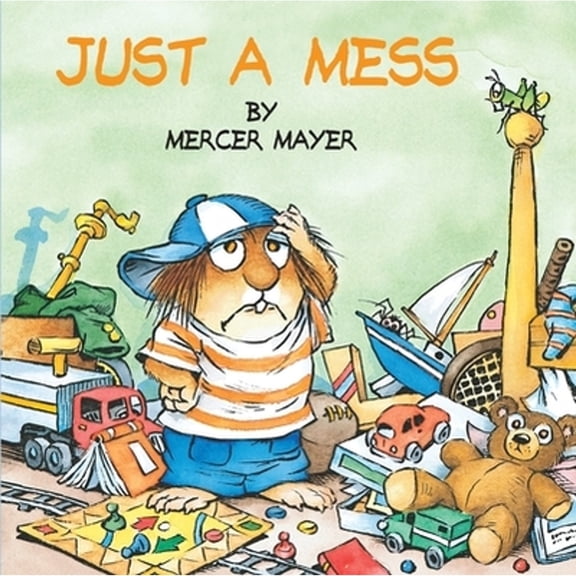Pre-Owned Just a Mess (Little Critter): Little Critter (Paperback) by Mercer Mayer