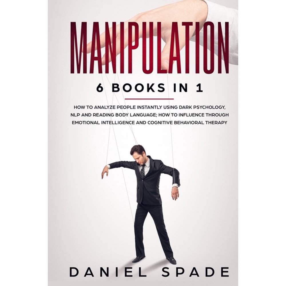 Manipulation 6 Books In 1 How to Analyze People Instantly Using Dark