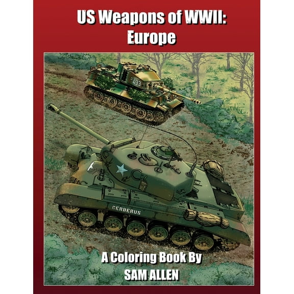 US Weapons of WWII: A historical coloring book for all ages!, (Paperback)