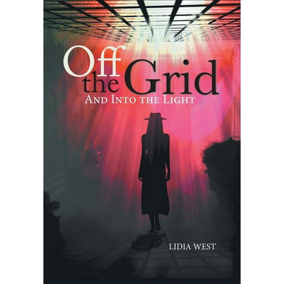Off the Grid : And Into the Light (Hardcover)