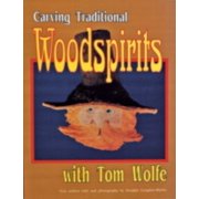 Carving Traditional Woodspirits with Tom Wolfe, Used [Paperback]