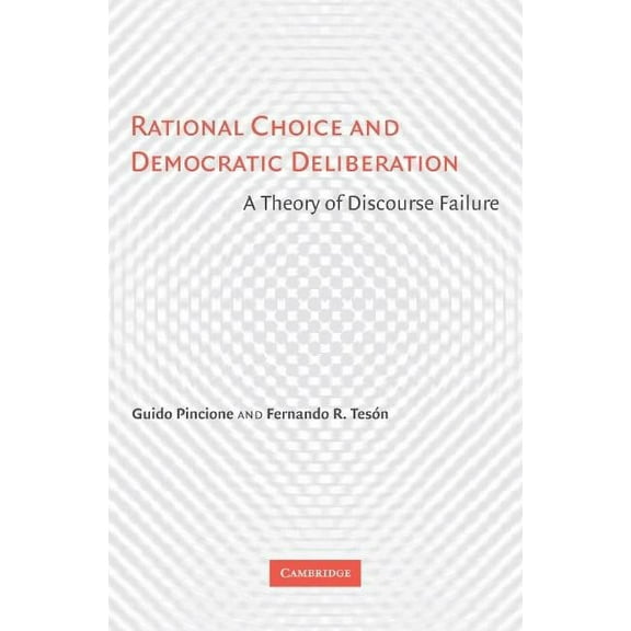 Rational Choice and Democratic Deliberation, (Hardcover)