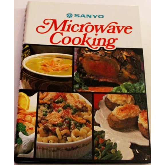Pre-Owned Sanyo Microwave Cooking (Hardcover) 0875021220 9780875021225