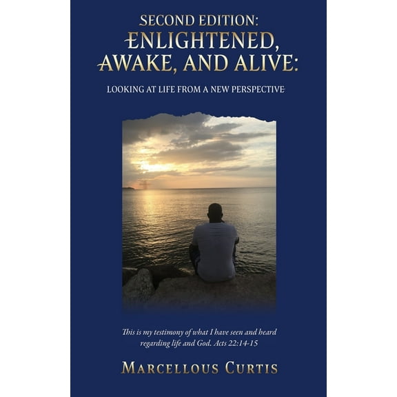 Second Edition: Enlightened, Awake, and Alive: Looking at Life From a New Perspective, (Paperback)