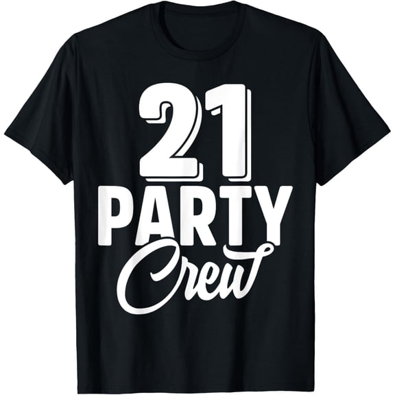 21 Party Crew Squad 21st Birthday 21 Year Old Birthday Group T-ShirtMen and women can wear, black T-shirts, gifts. Age: M,L,XL 2XL, 3XL, 10XL