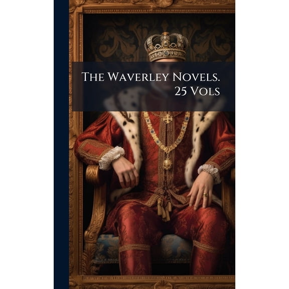 The Waverley Novels. 25 Vols, (Hardcover)