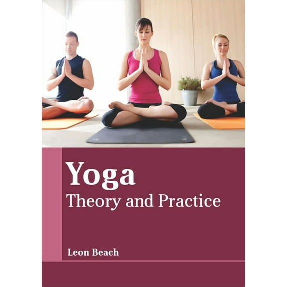 Yoga: Theory and Practice, (Hardcover)