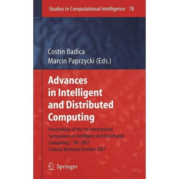 Studies in Computational Intelligence Advances in Intelligent and Distributed Computing: Proceedings of the 1st International Symposium on Intelligent and Dis, Book 78, (Hardcover)